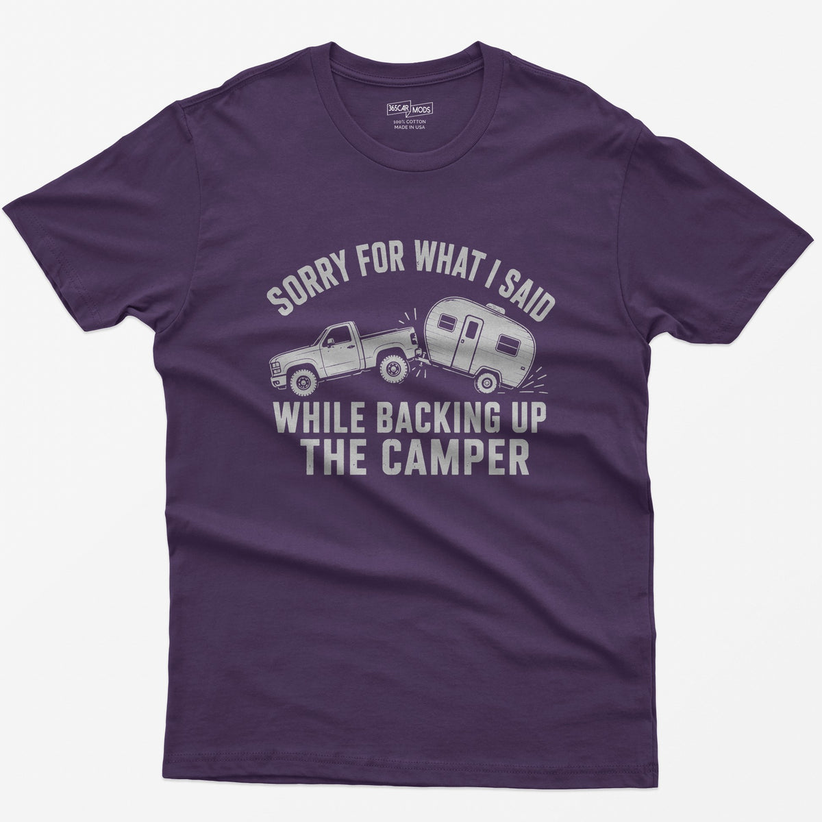 Purple t-shirt with a pickup backing up a travel trailer and the words Sorry for What I Said While Backing Up the Camper