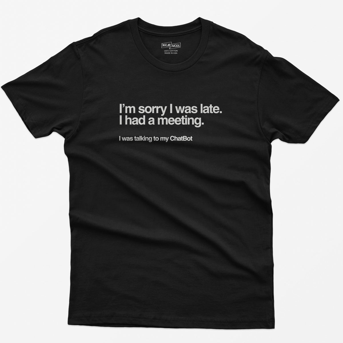 Sorry I Was Late T-Shirt