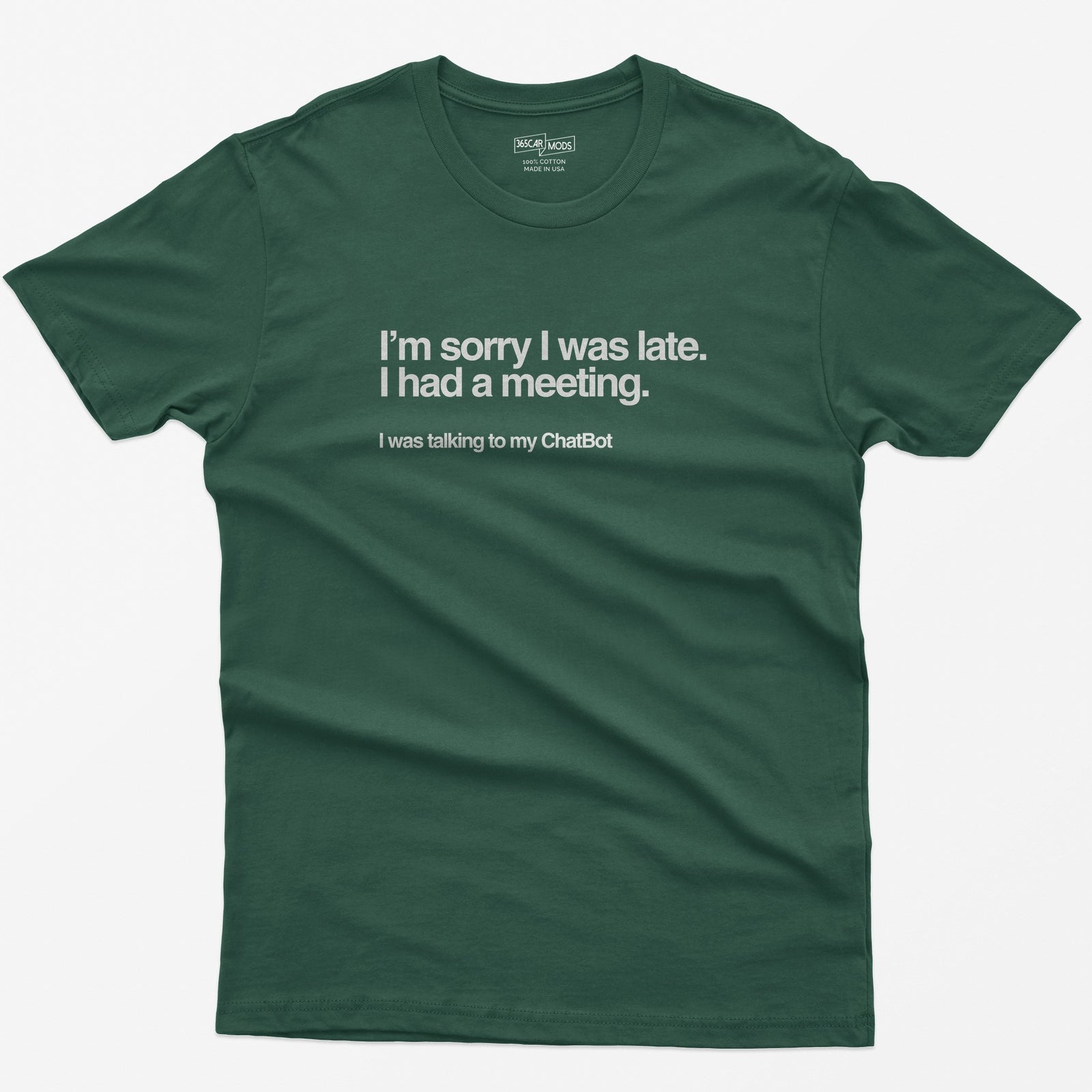 Sorry I Was Late T-Shirt - Forest Green