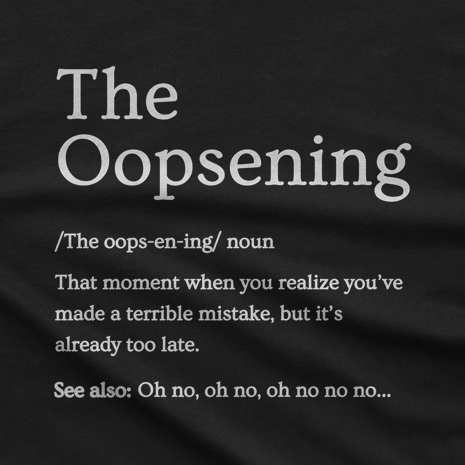 The Oopsening Definition T-Shirt design close-up