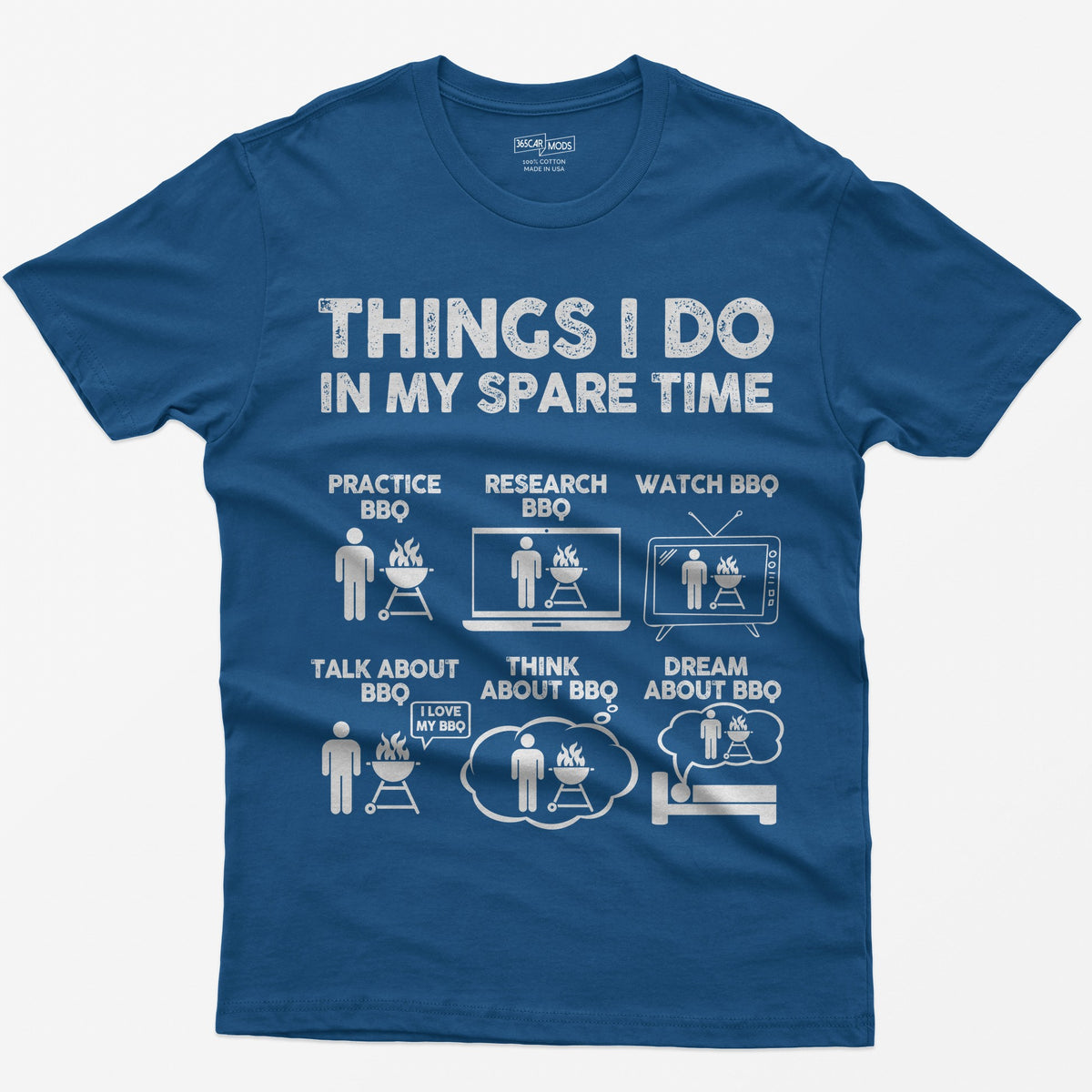 Royal blue t-shirt with a Things I Do in My Spare Time BBQ print: practice, research, watch, talk, think and dream about BBQ in six small pictures