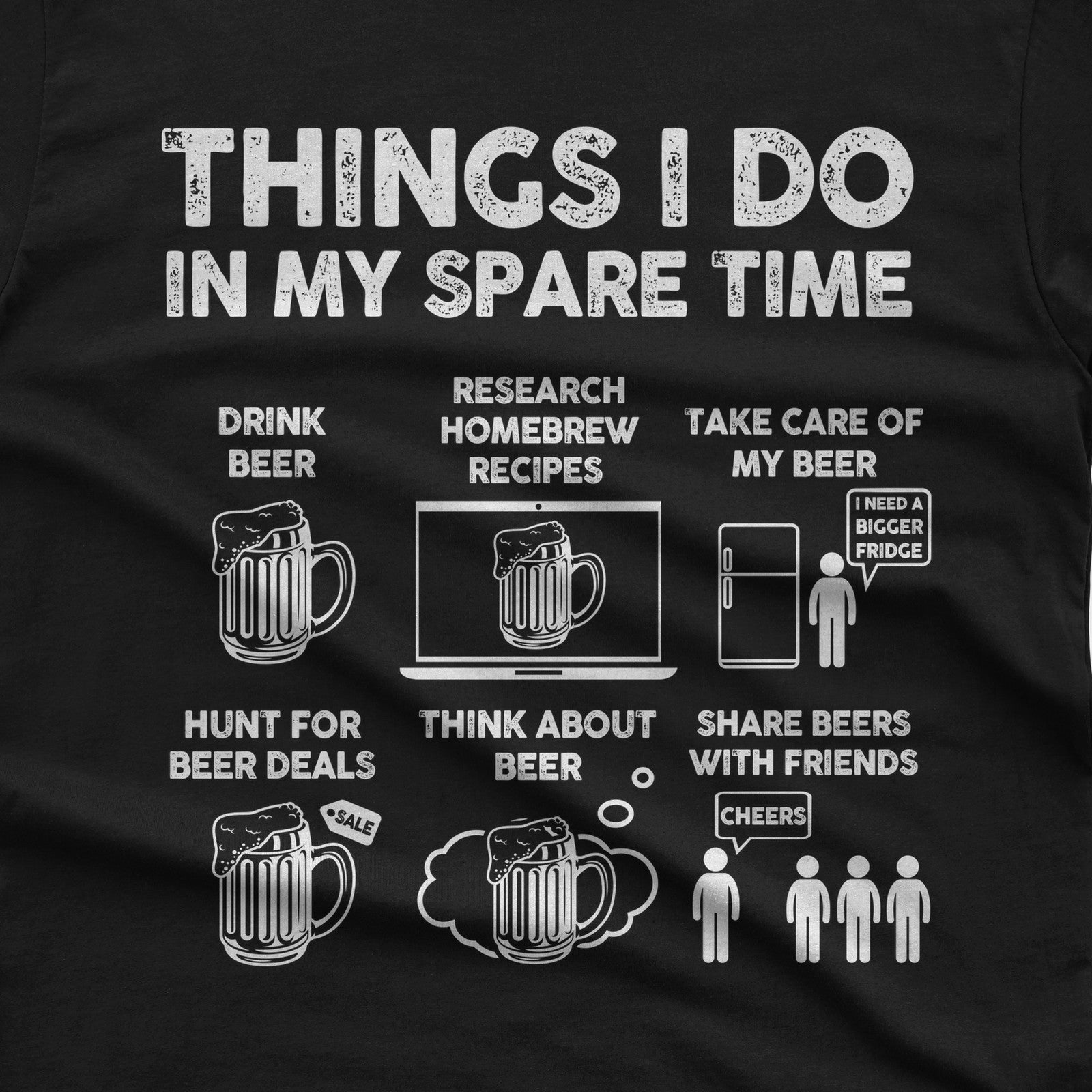 Black t-shirt with a Things I Do in My Spare Time beer print: drink beer, research homebrew recipes, take care of the beer, hunt for deals, think about beer and share it with friends