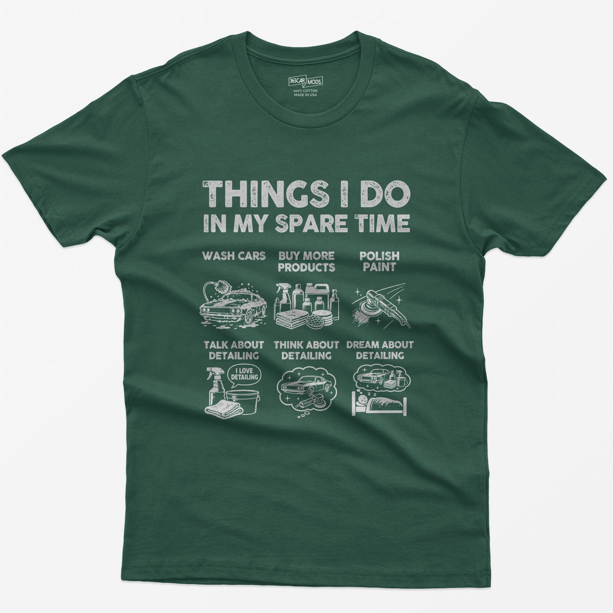 Forest Green t-shirt with Things I Do In My Spare Time print and six detailing panels: wash, products, polish, talk, think, dream