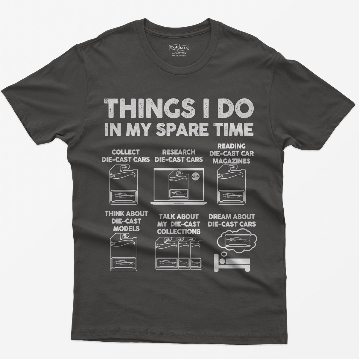 Dark Heather t-shirt with Things I Do In My Spare Time and six die-cast car collecting scenes drawn in white