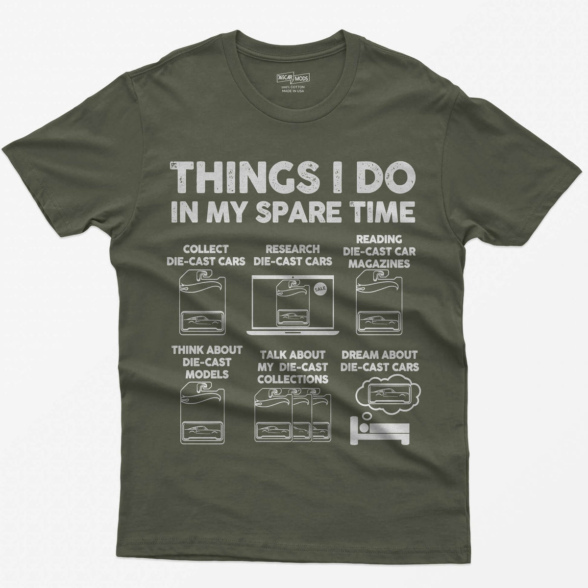 Military Green t-shirt with Things I Do In My Spare Time and six die-cast car collecting scenes drawn in white