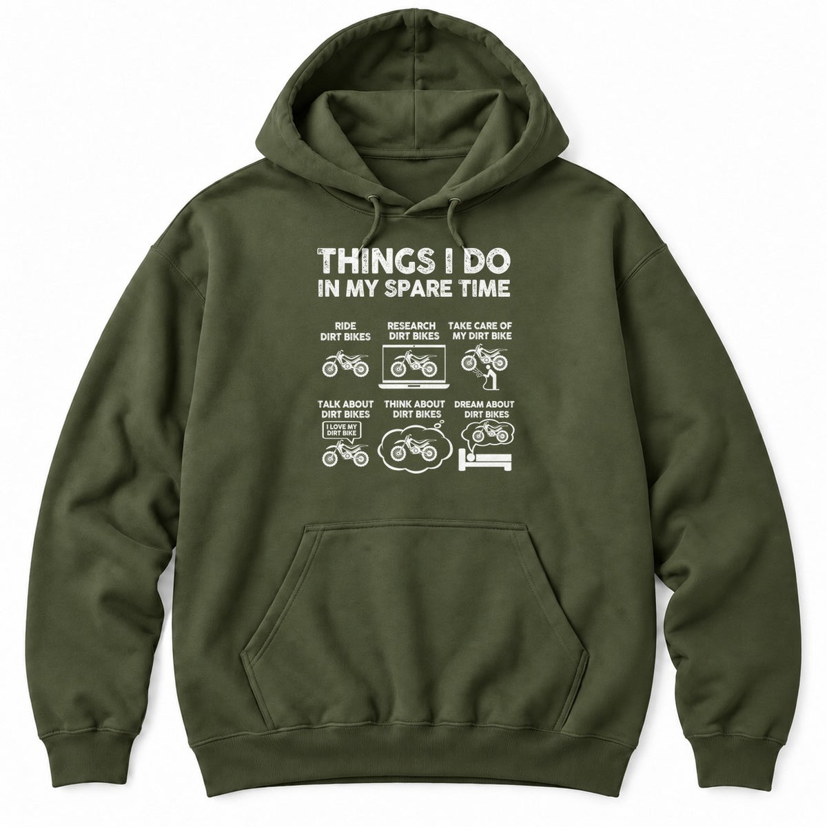 Military Green hoodie with THINGS I DO IN MY SPARE TIME above six dirt bike panels, from riding to dreaming about dirt bikes