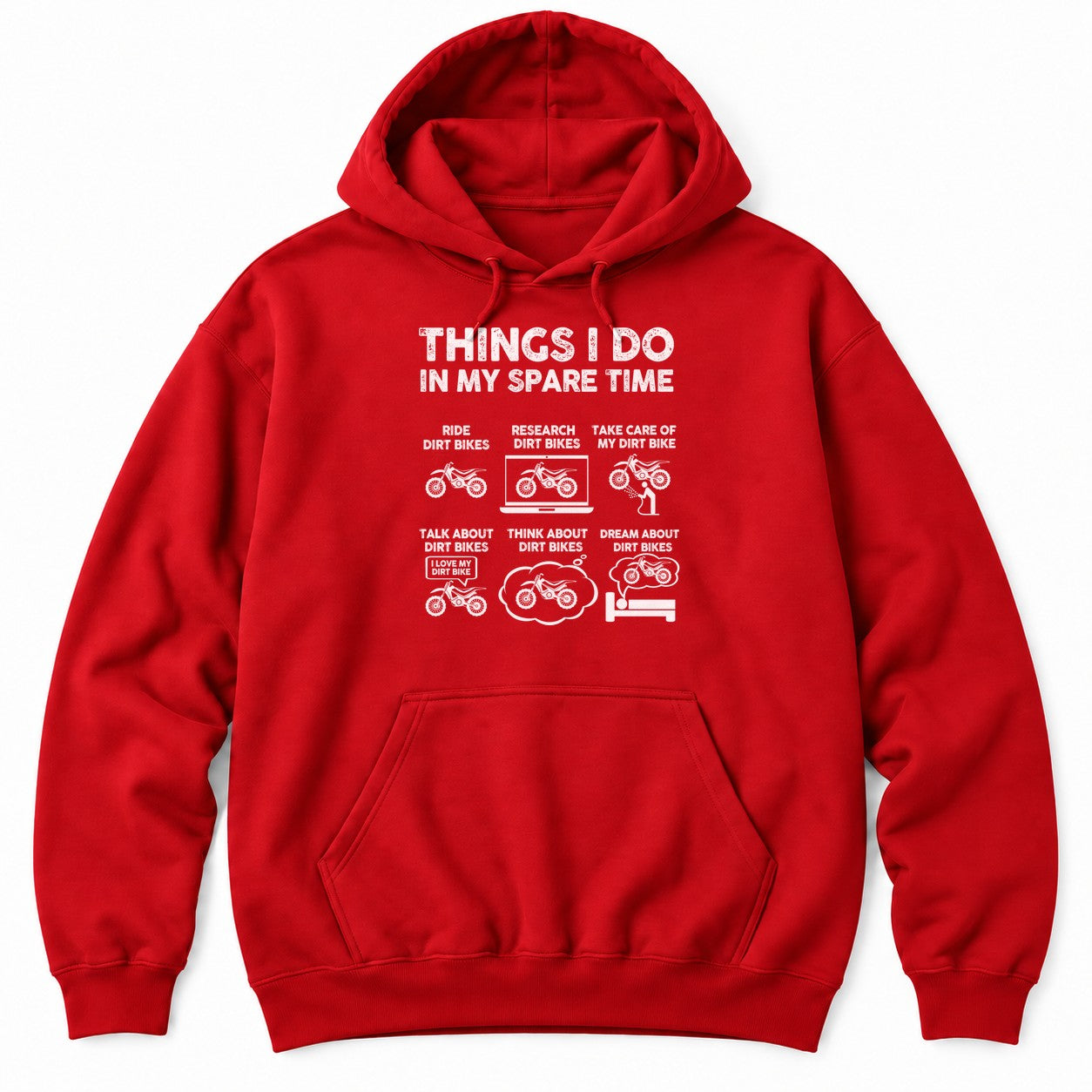 Red hoodie with THINGS I DO IN MY SPARE TIME above six dirt bike panels, from riding to dreaming about dirt bikes