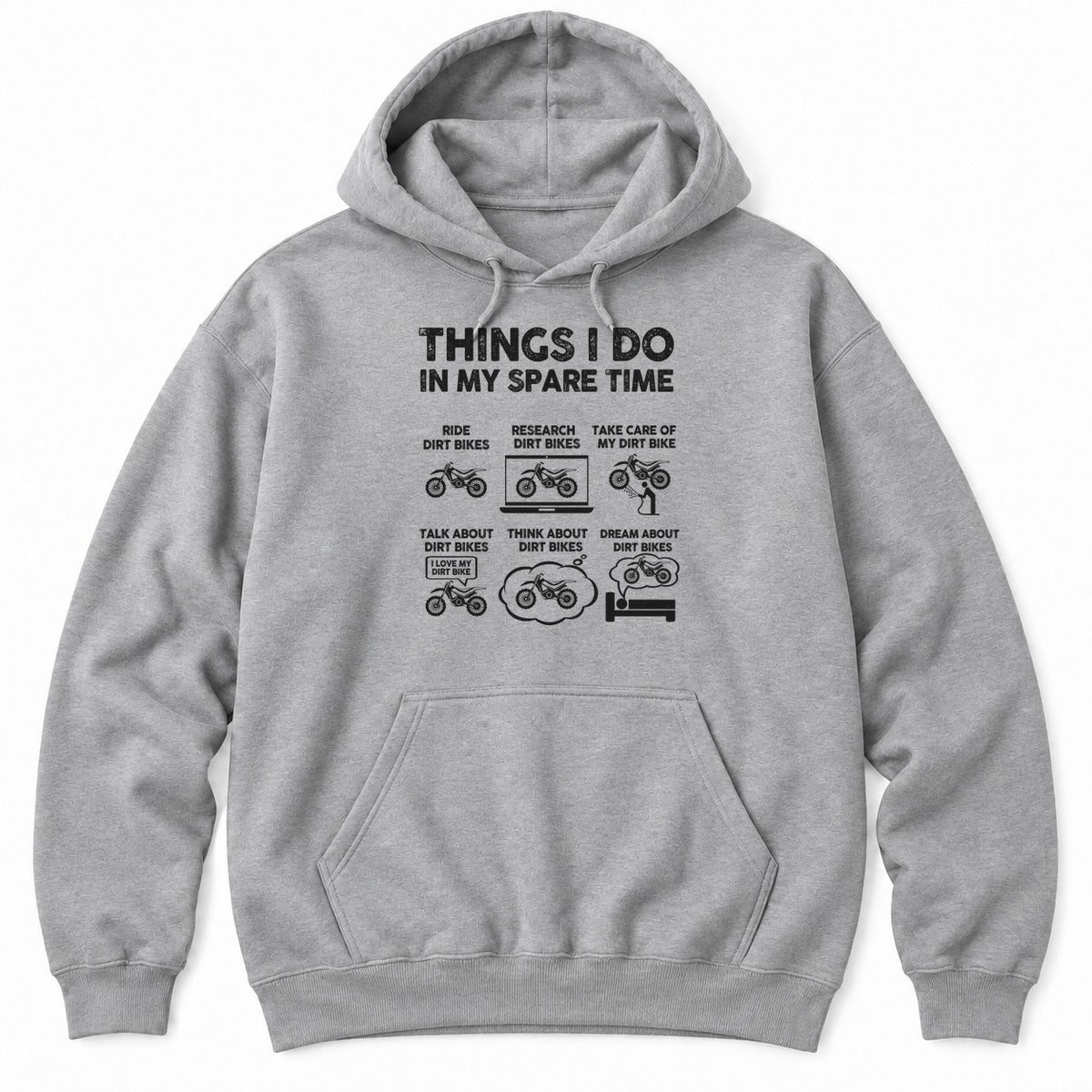 Sport Grey hoodie with THINGS I DO IN MY SPARE TIME above six dirt bike panels, from riding to dreaming about dirt bikes