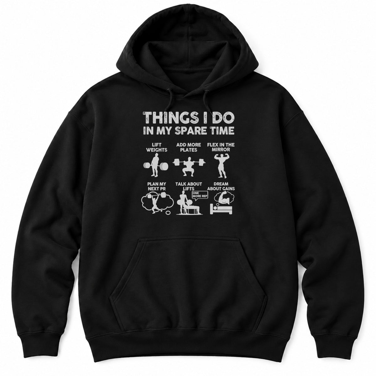 Black hoodie with THINGS I DO IN MY SPARE TIME above six weightlifting panels, from lifting weights to dreaming about gains