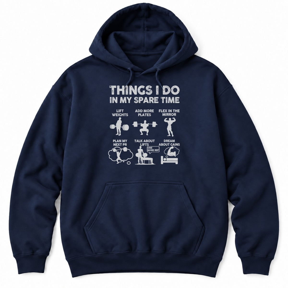 Navy hoodie with THINGS I DO IN MY SPARE TIME above six weightlifting panels, from lifting weights to dreaming about gains