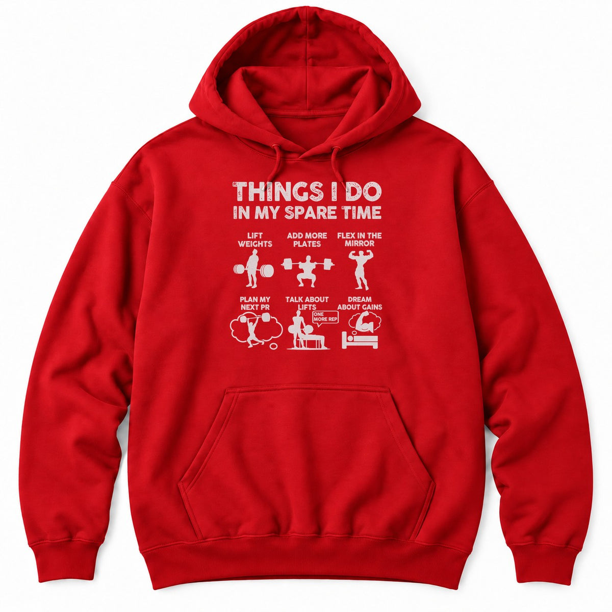 Red hoodie with THINGS I DO IN MY SPARE TIME above six weightlifting panels, from lifting weights to dreaming about gains