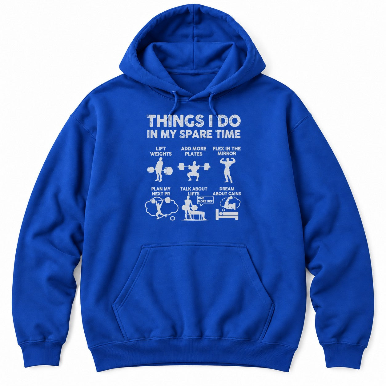 Royal hoodie with THINGS I DO IN MY SPARE TIME above six weightlifting panels, from lifting weights to dreaming about gains