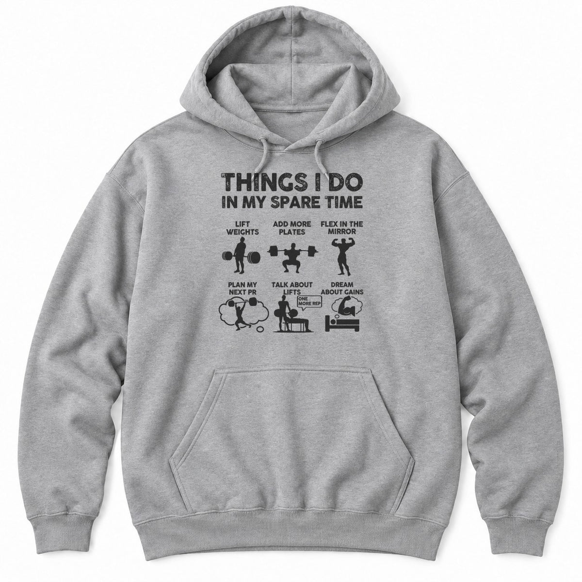 Sport Grey hoodie with THINGS I DO IN MY SPARE TIME above six weightlifting panels, from lifting weights to dreaming about gains