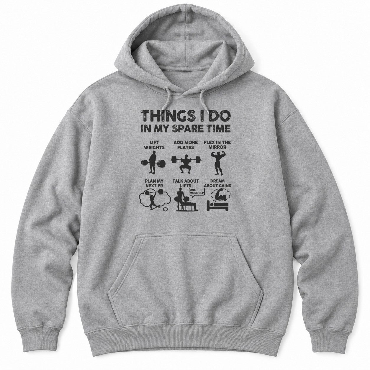 Sport Grey hoodie with THINGS I DO IN MY SPARE TIME above six weightlifting panels, from lifting weights to dreaming about gains