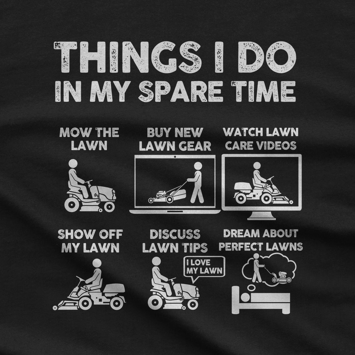 Things I Do in My Spare Time Lawn Mowing T-Shirt design close-up