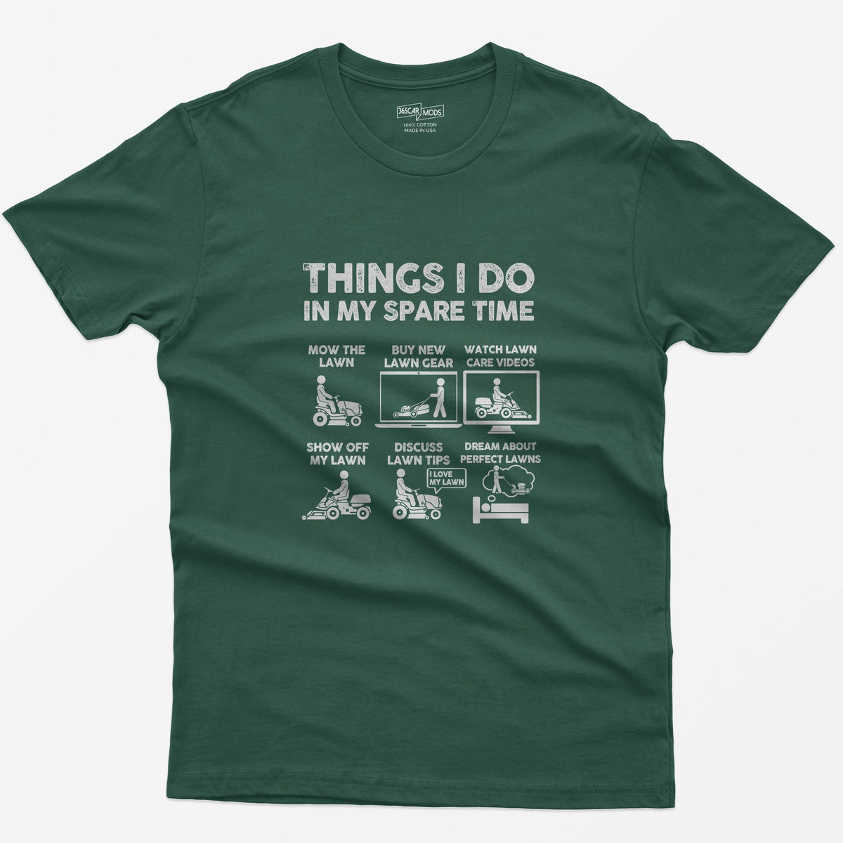 Things I Do in My Spare Time Lawn Mowing T-Shirt - Forest Green