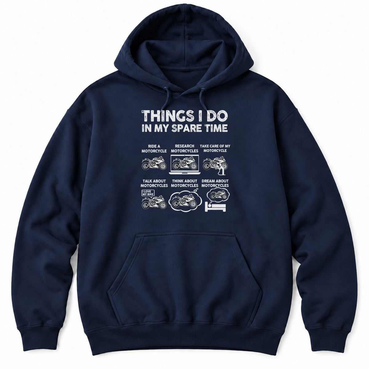 Navy hoodie with THINGS I DO IN MY SPARE TIME above six sportbike panels, from riding to dreaming about motorcycles