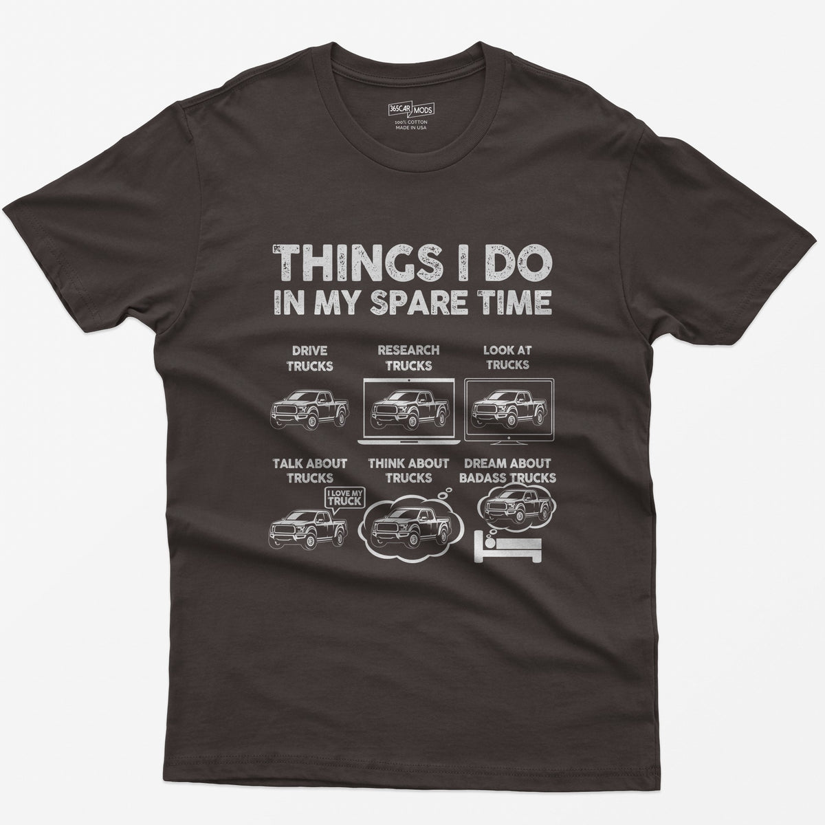 Dark Chocolate t-shirt with Things I Do In My Spare Time print and six pickup truck panels: drive, research, look, talk, think, dream