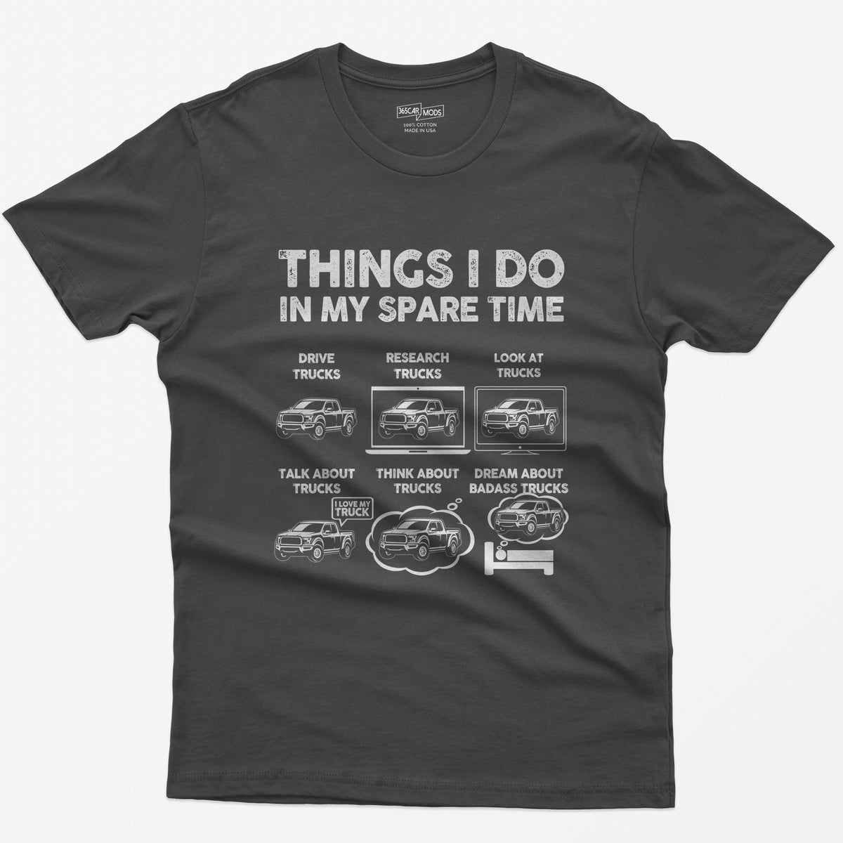 Dark Heather t-shirt with Things I Do In My Spare Time print and six pickup truck panels: drive, research, look, talk, think, dream