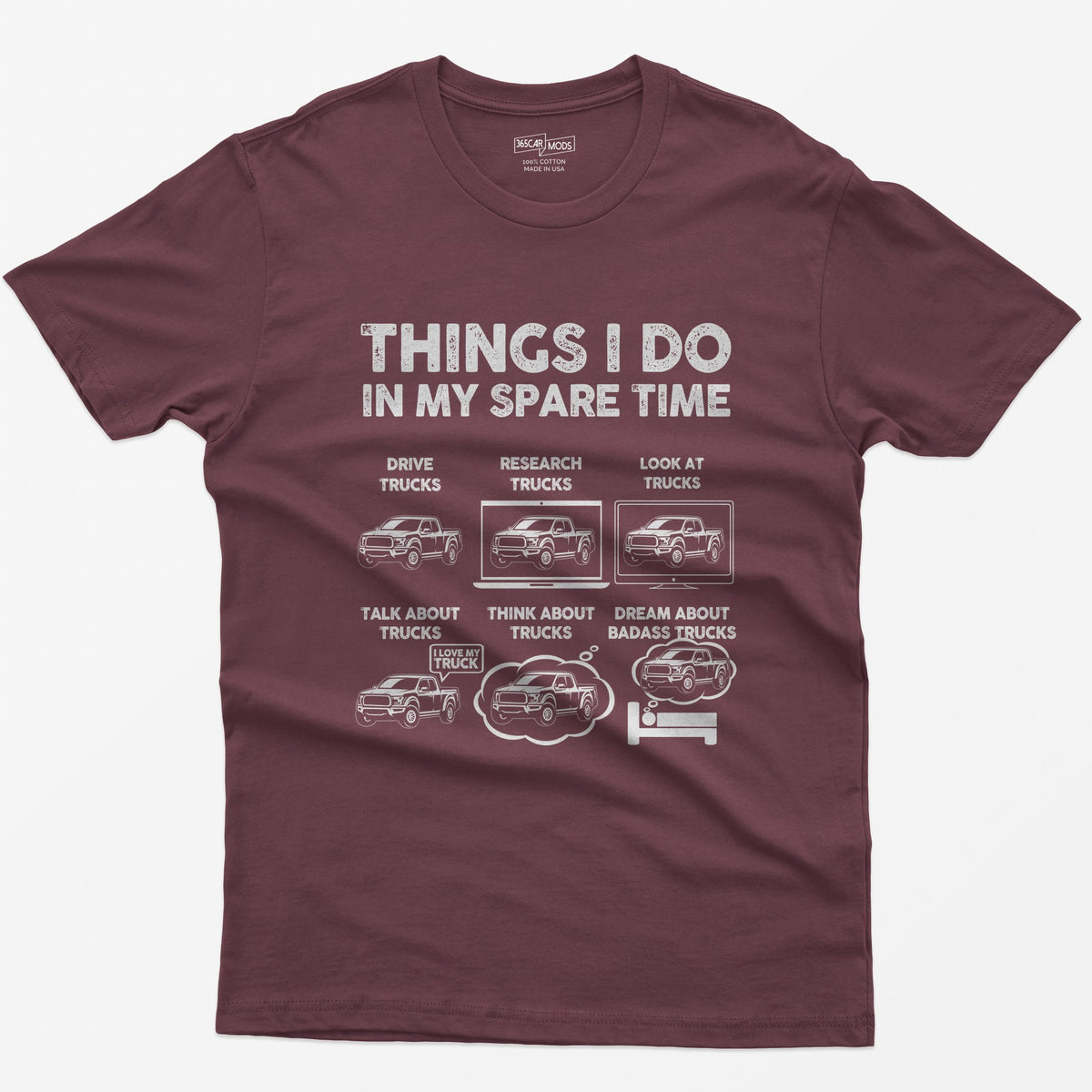Maroon t-shirt with Things I Do In My Spare Time print and six pickup truck panels: drive, research, look, talk, think, dream