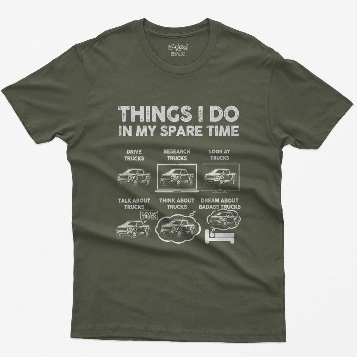 Military Green t-shirt with Things I Do In My Spare Time print and six pickup truck panels: drive, research, look, talk, think, dream