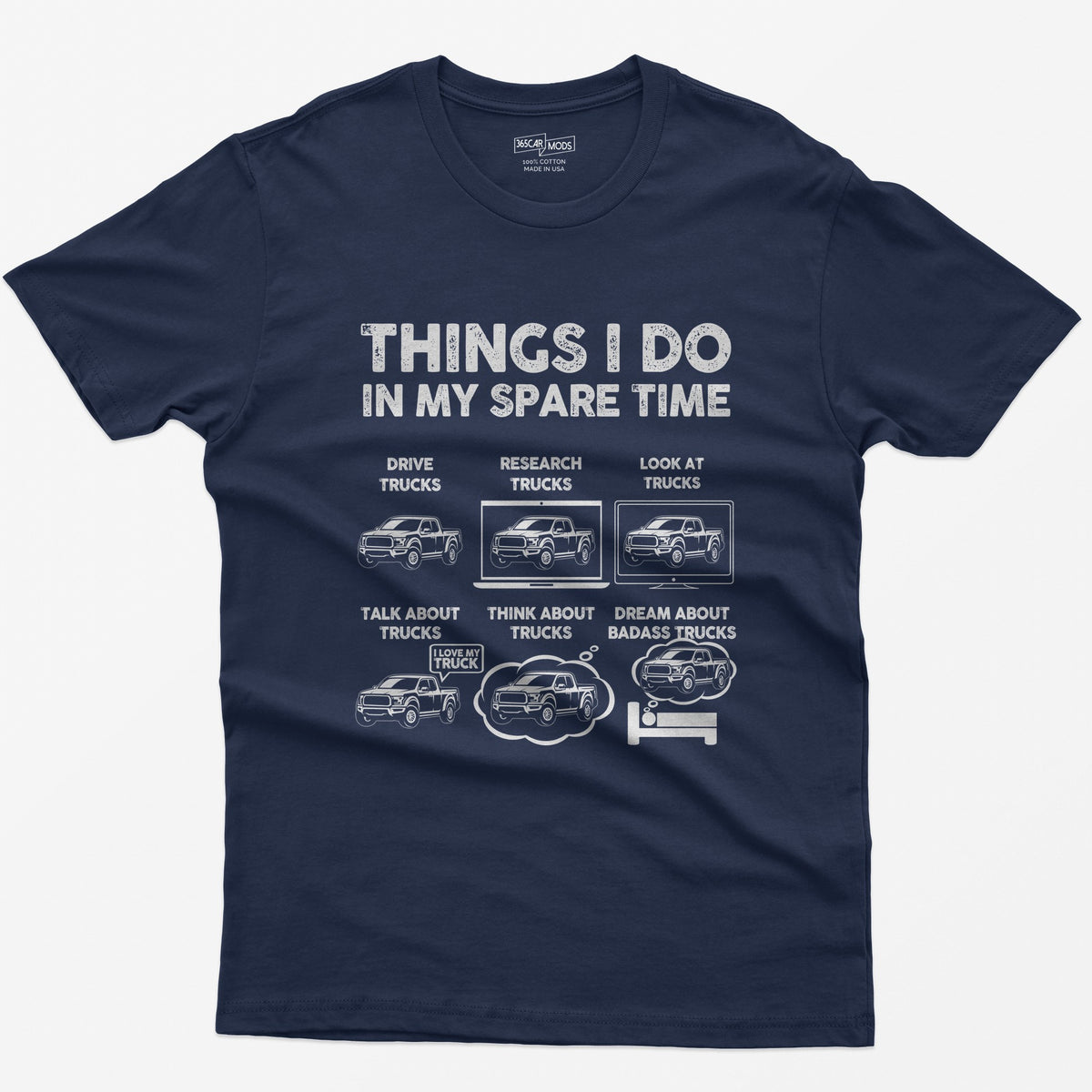 Navy t-shirt with Things I Do In My Spare Time print and six pickup truck panels: drive, research, look, talk, think, dream