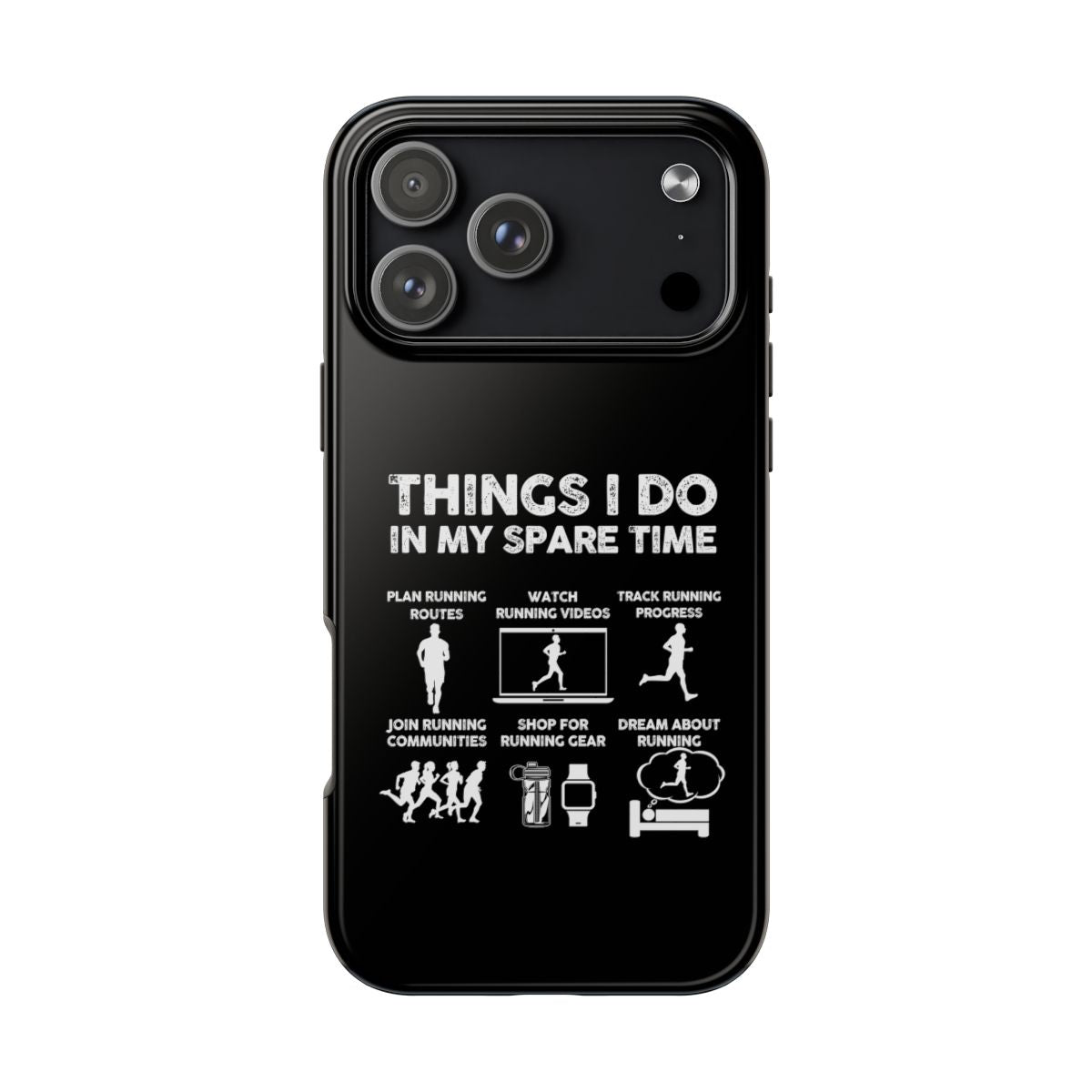 Things I Do in My Spare Time Running tough phone case on iPhone 18 Pro Max, back view