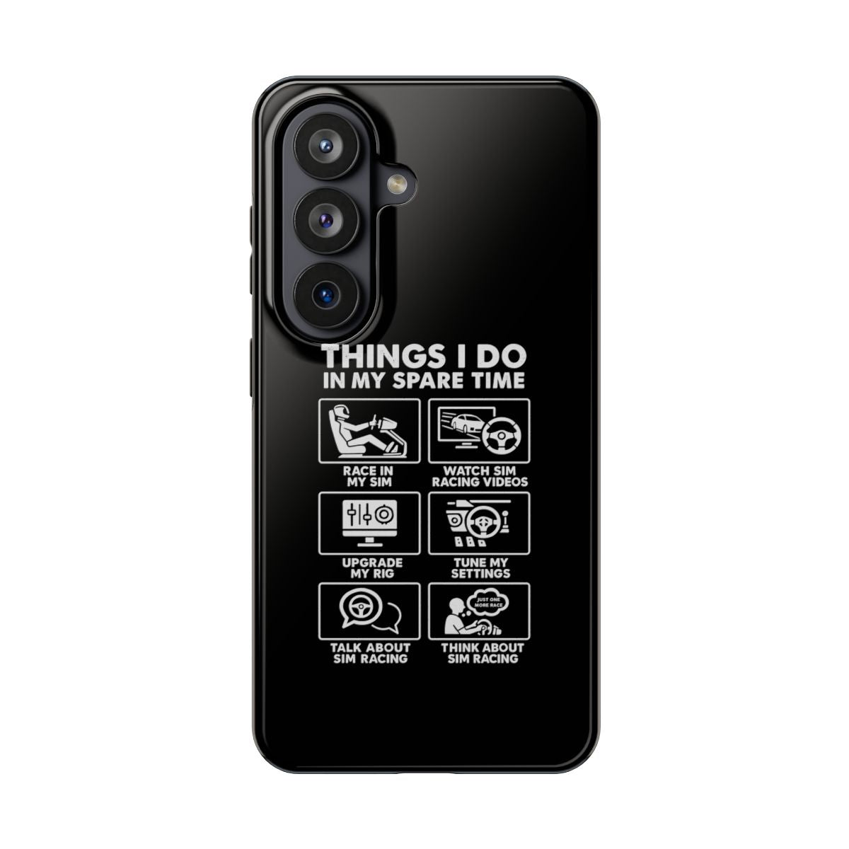 Things I Do in My Spare Time Sim Racing tough phone case on Samsung Galaxy S26, back view