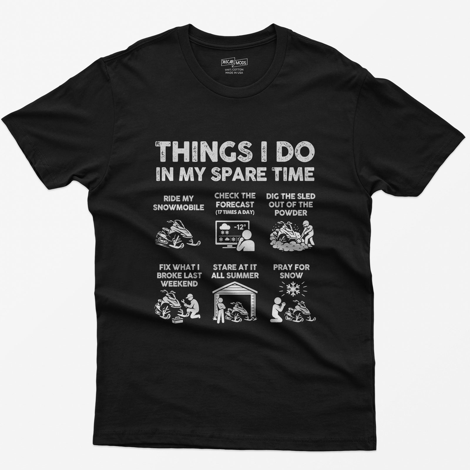 Black t-shirt with Things I Do In My Spare Time print and six snowmobile panels: ride, forecast, dig out, fix, stare, pray
