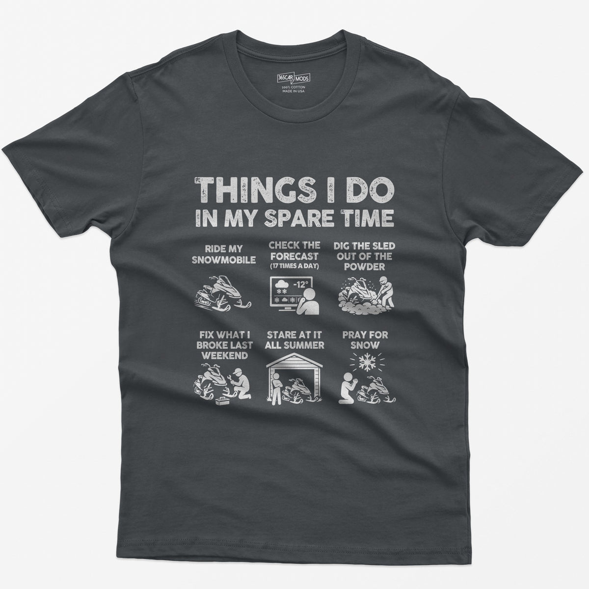 Charcoal t-shirt with Things I Do In My Spare Time print and six snowmobile panels: ride, forecast, dig out, fix, stare, pray
