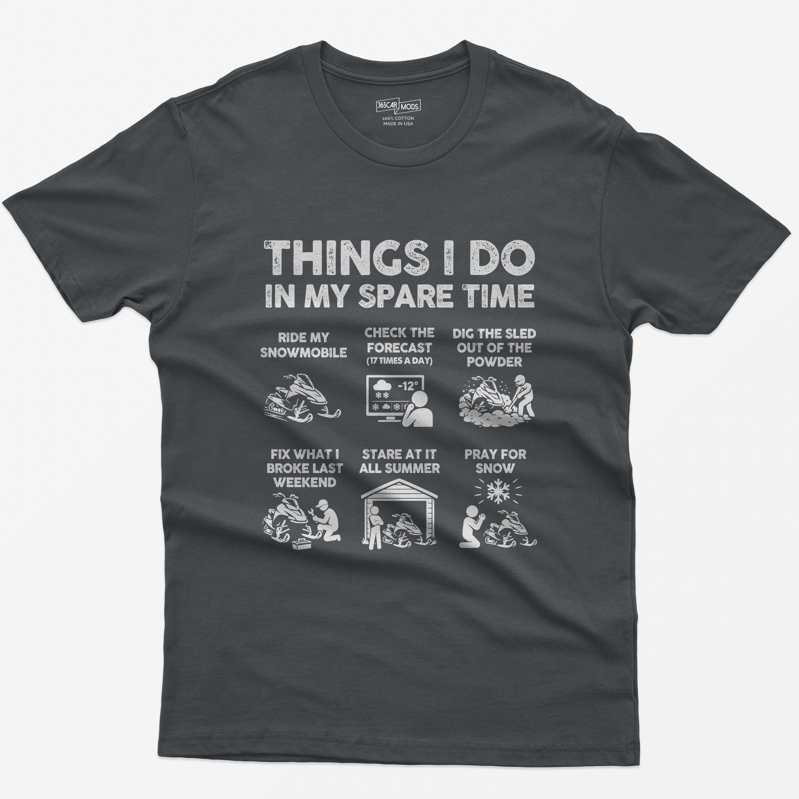Charcoal t-shirt with Things I Do In My Spare Time print and six snowmobile panels: ride, forecast, dig out, fix, stare, pray