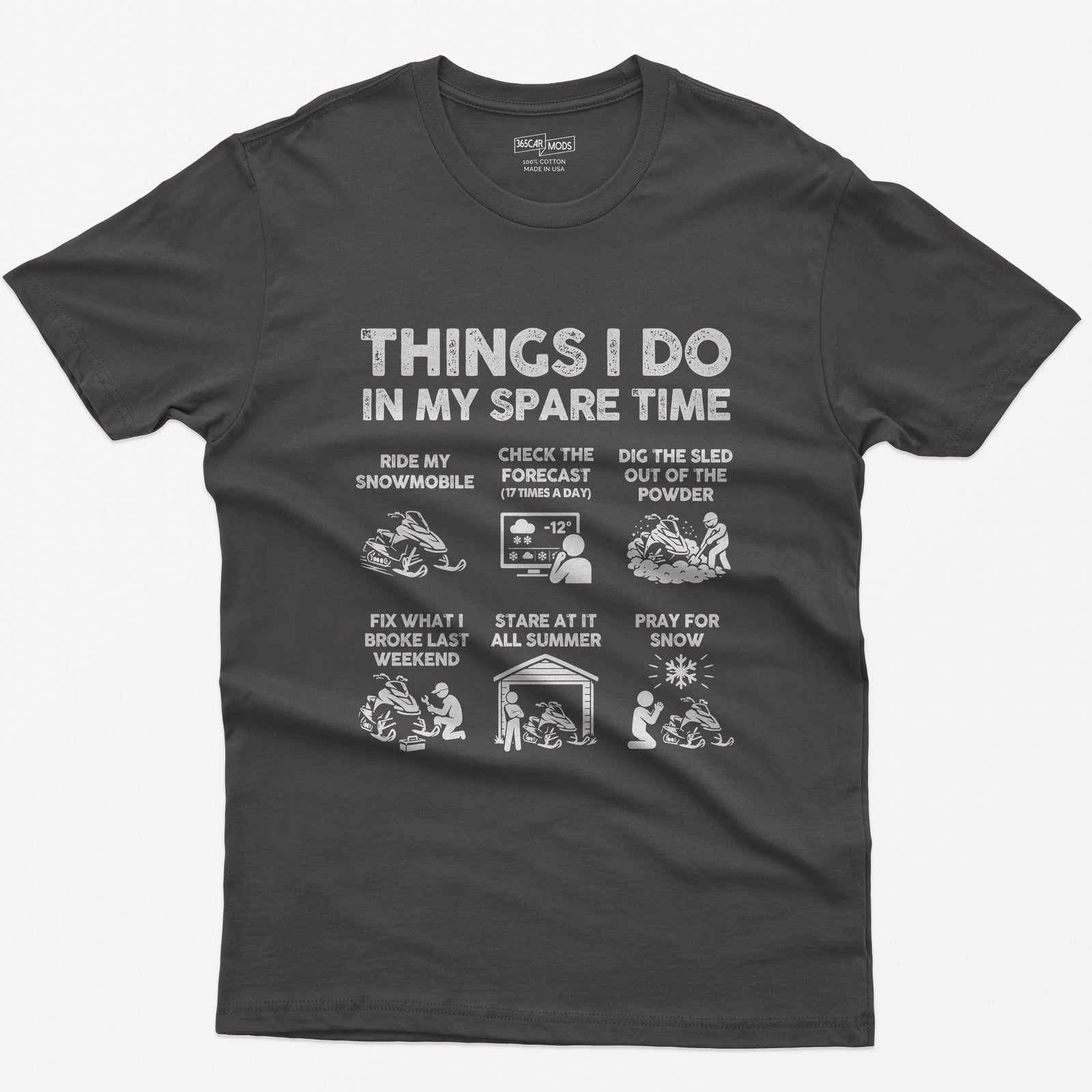 Dark Heather t-shirt with Things I Do In My Spare Time print and six snowmobile panels: ride, forecast, dig out, fix, stare, pray