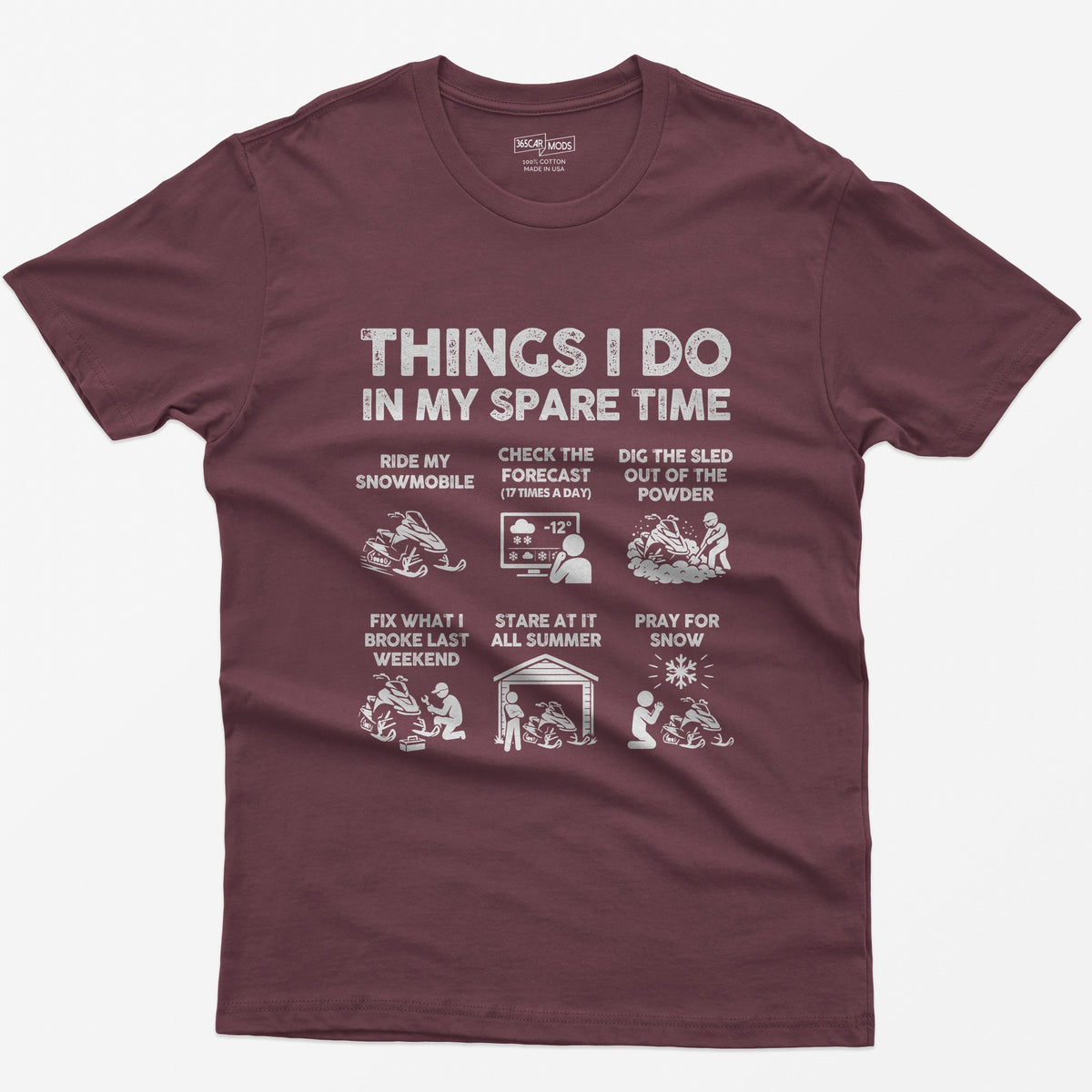 Maroon t-shirt with Things I Do In My Spare Time print and six snowmobile panels: ride, forecast, dig out, fix, stare, pray