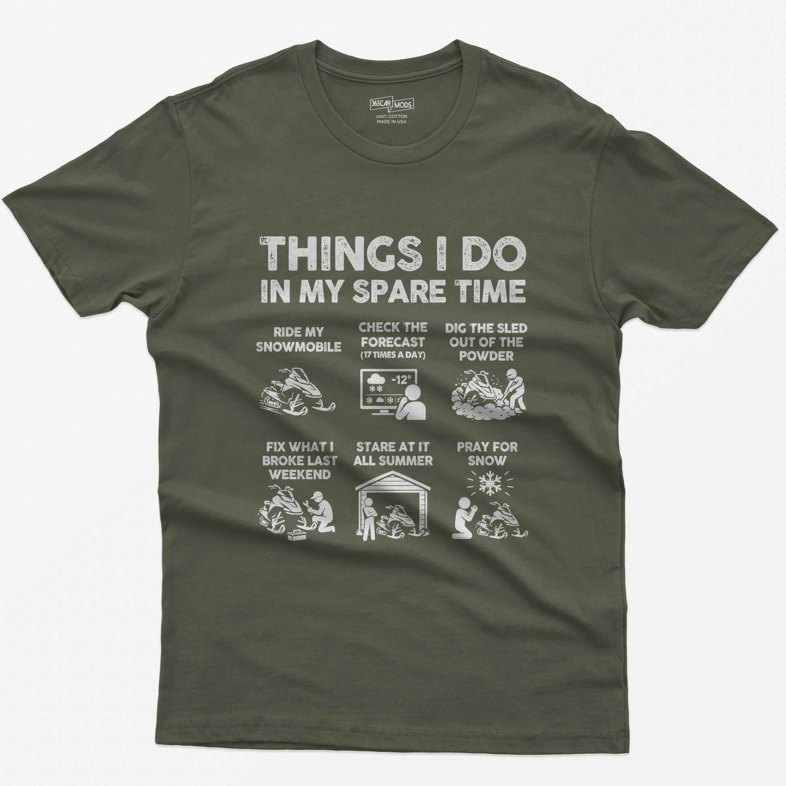 Military Green t-shirt with Things I Do In My Spare Time print and six snowmobile panels: ride, forecast, dig out, fix, stare, pray