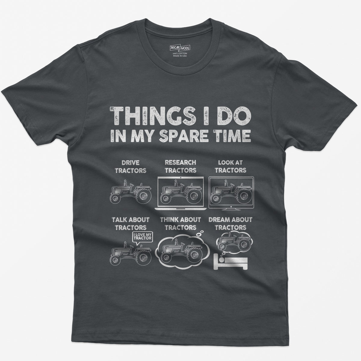 Charcoal t-shirt with Things I Do in My Spare Time text and six white tractor panels: drive, research, talk, think, dream