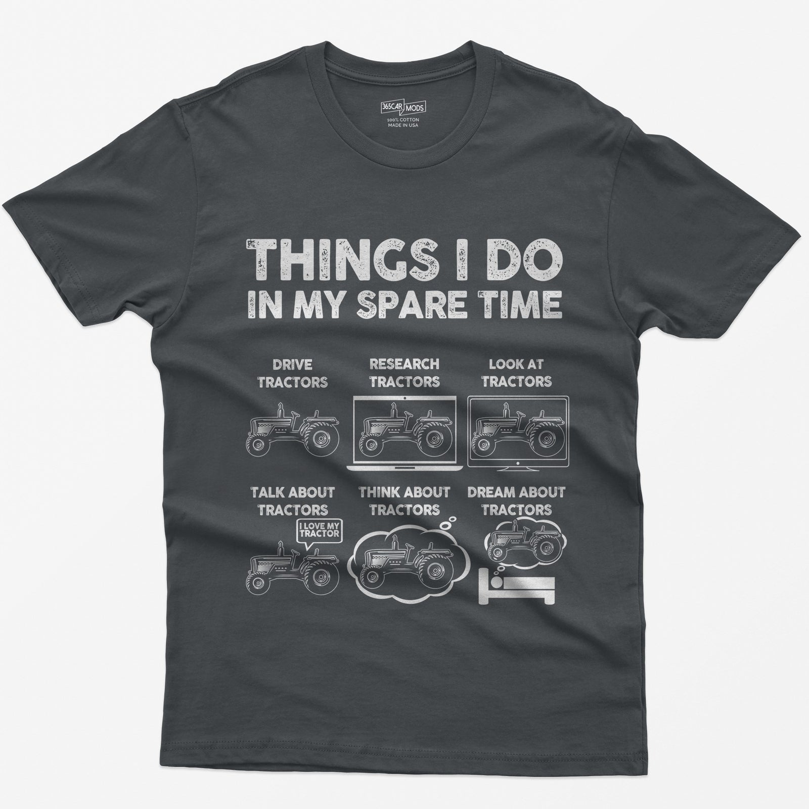 Charcoal t-shirt with Things I Do in My Spare Time text and six white tractor panels: drive, research, talk, think, dream