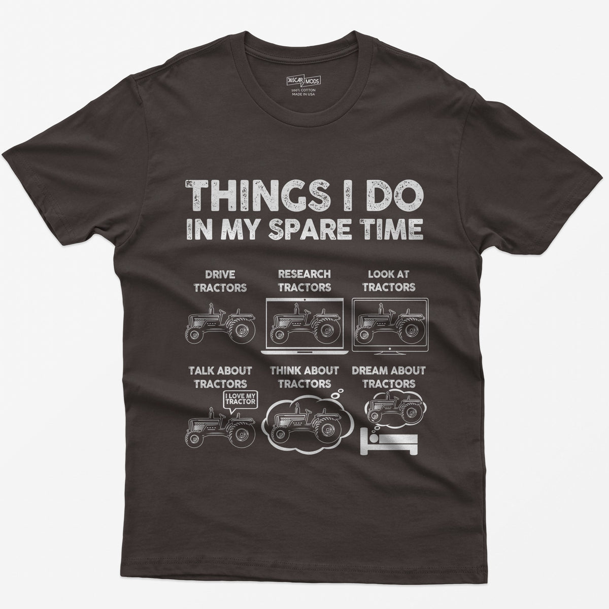 Dark Chocolate t-shirt with Things I Do in My Spare Time text and six white tractor panels: drive, research, talk, think, dream