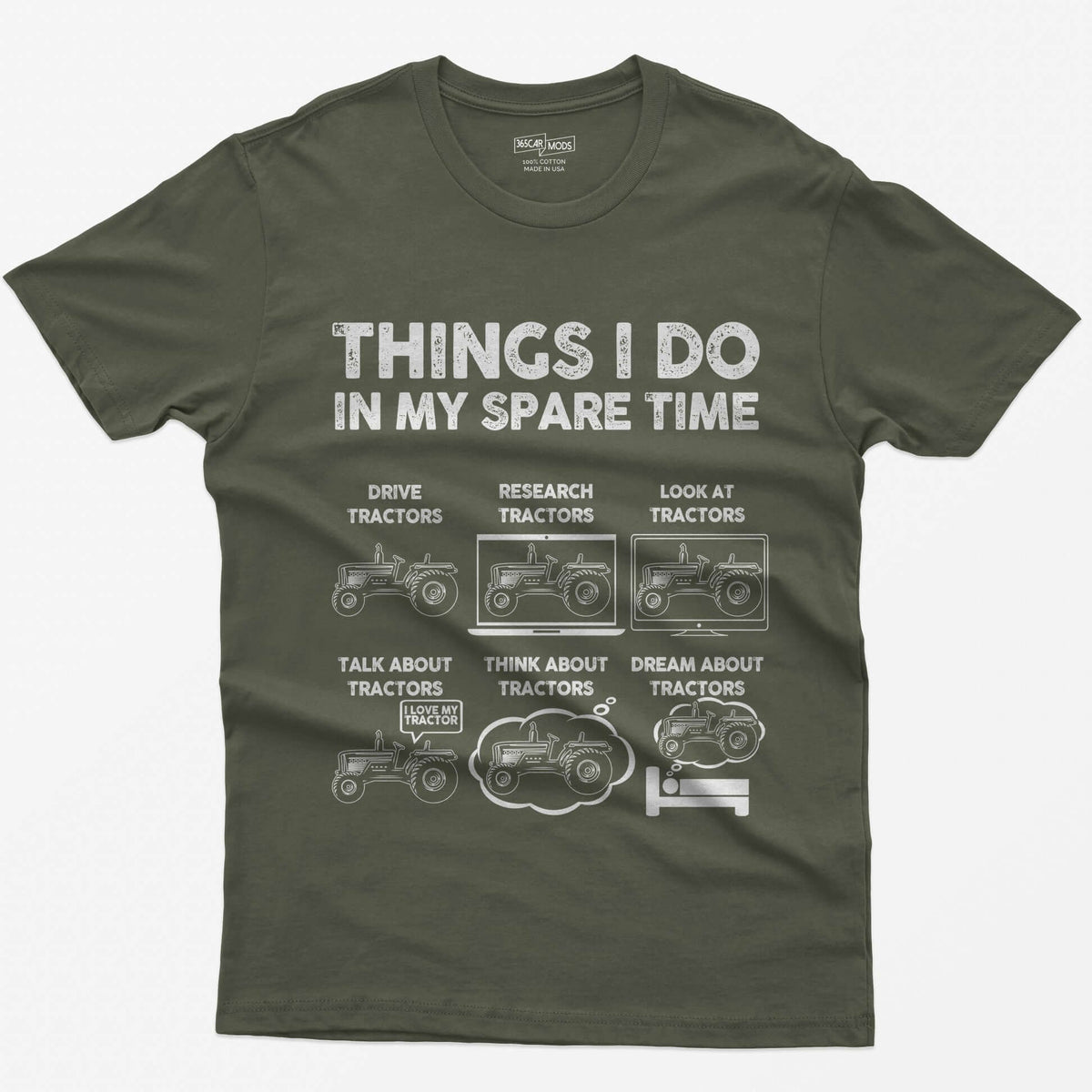 Military Green t-shirt with Things I Do in My Spare Time text and six white tractor panels: drive, research, talk, think, dream