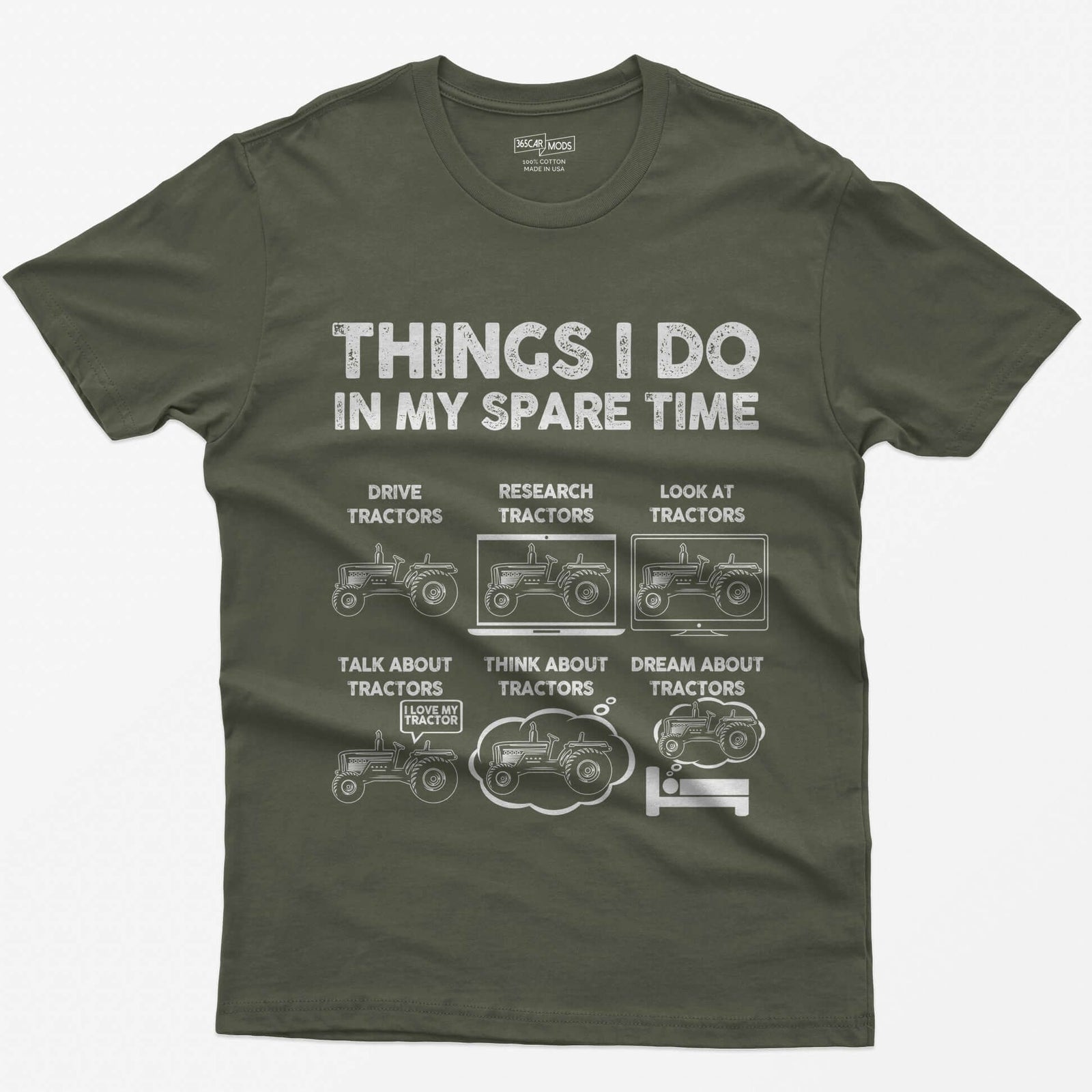 Military Green t-shirt with Things I Do in My Spare Time text and six white tractor panels: drive, research, talk, think, dream