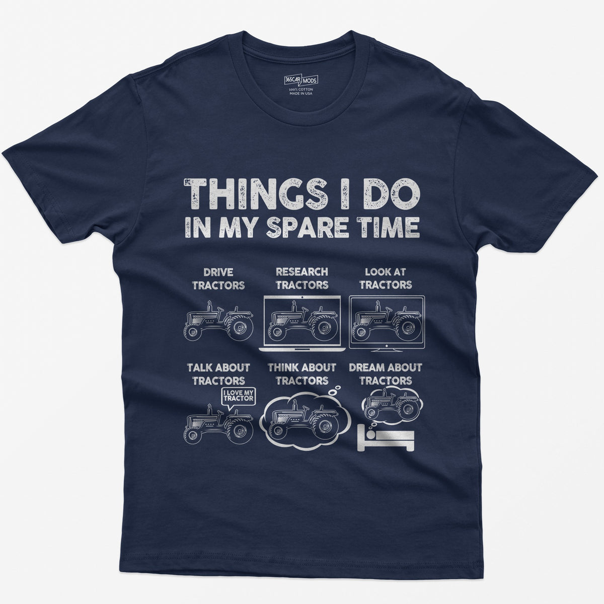 Navy t-shirt with Things I Do in My Spare Time text and six white tractor panels: drive, research, talk, think, dream