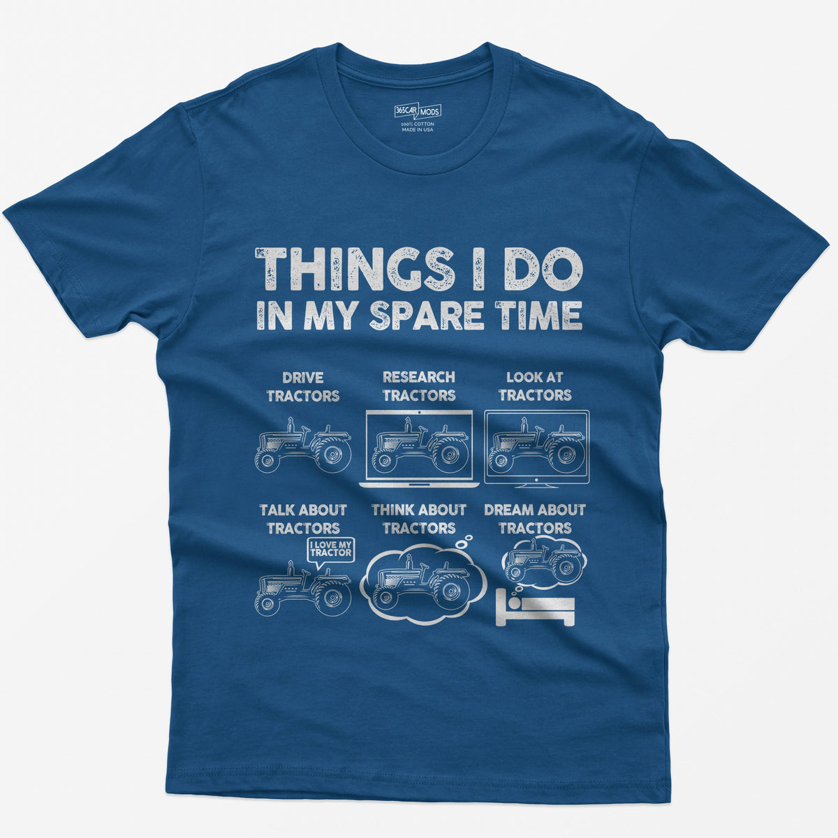 Royal t-shirt with Things I Do in My Spare Time text and six white tractor panels: drive, research, talk, think, dream