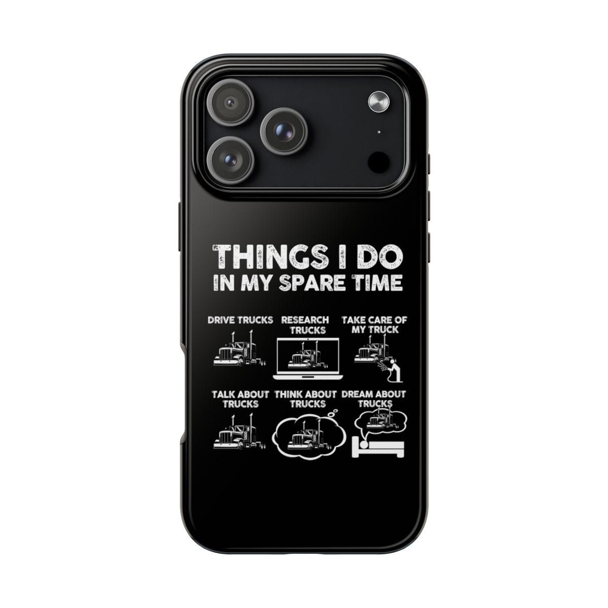 Things I Do in My Spare Time Trucks tough phone case on iPhone 18 Pro Max, back view