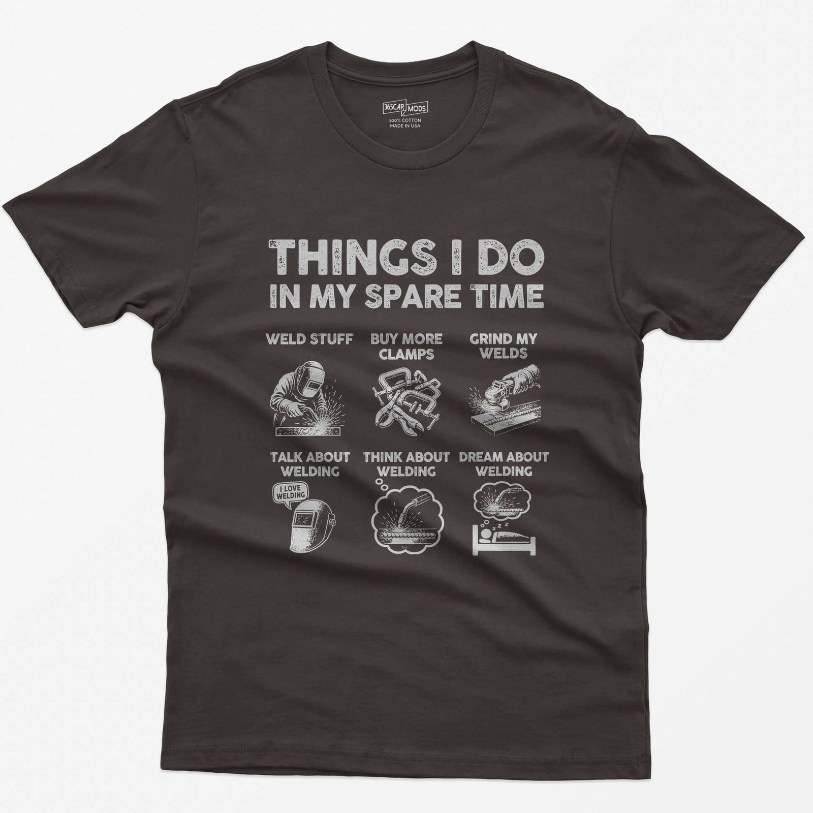 Dark Chocolate t-shirt with Things I Do In My Spare Time and six welding scenes: weld stuff, buy more clamps, grind my welds and more