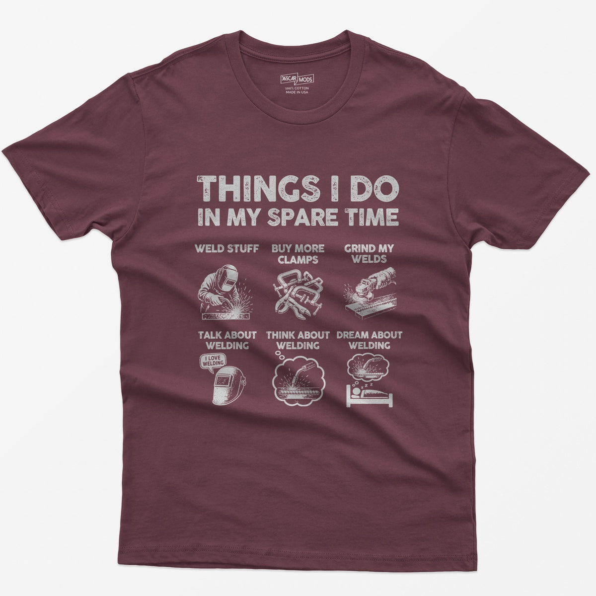 Maroon t-shirt with Things I Do In My Spare Time and six welding scenes: weld stuff, buy more clamps, grind my welds and more