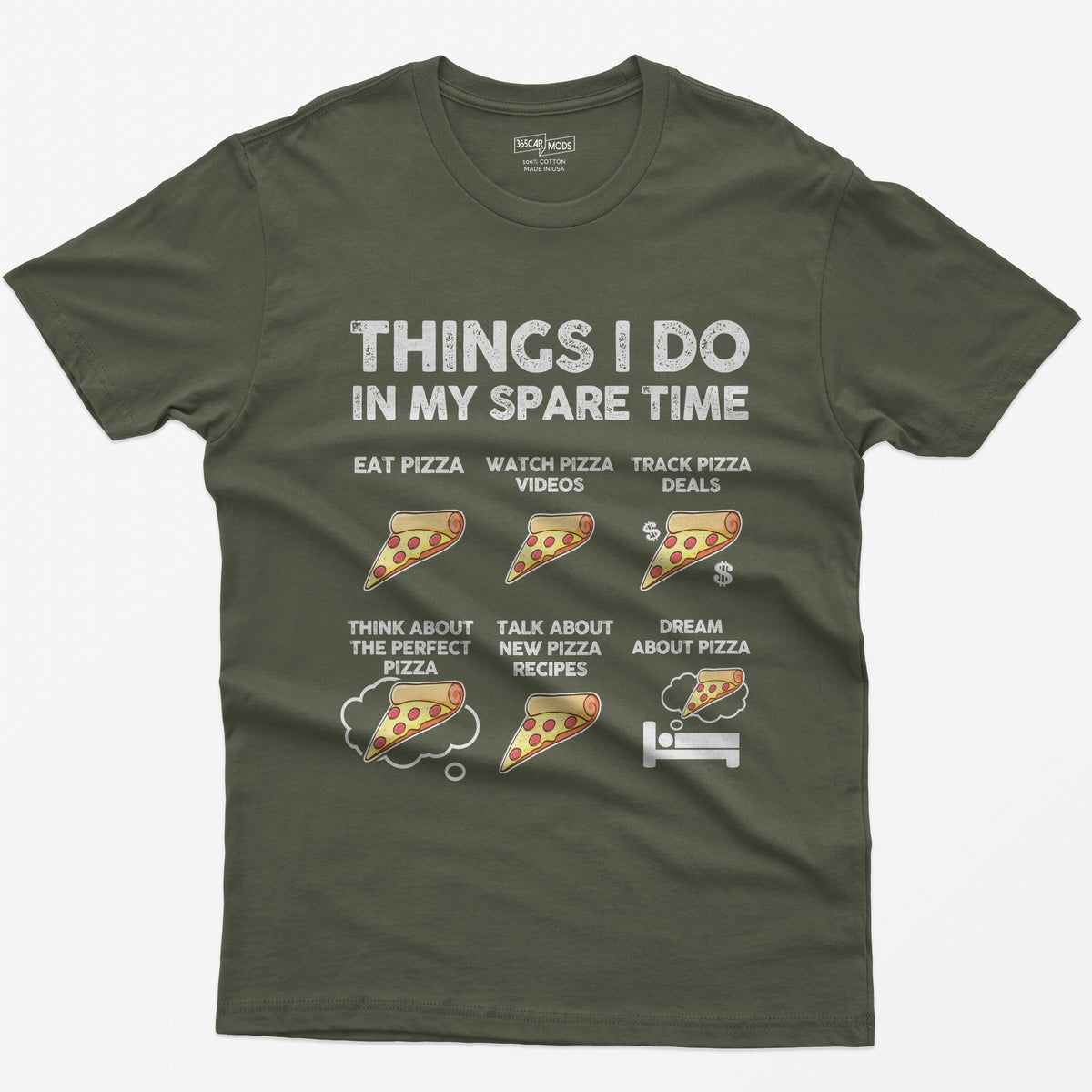 Things I Do In My Spare Time Pizza T-Shirt - Military Green