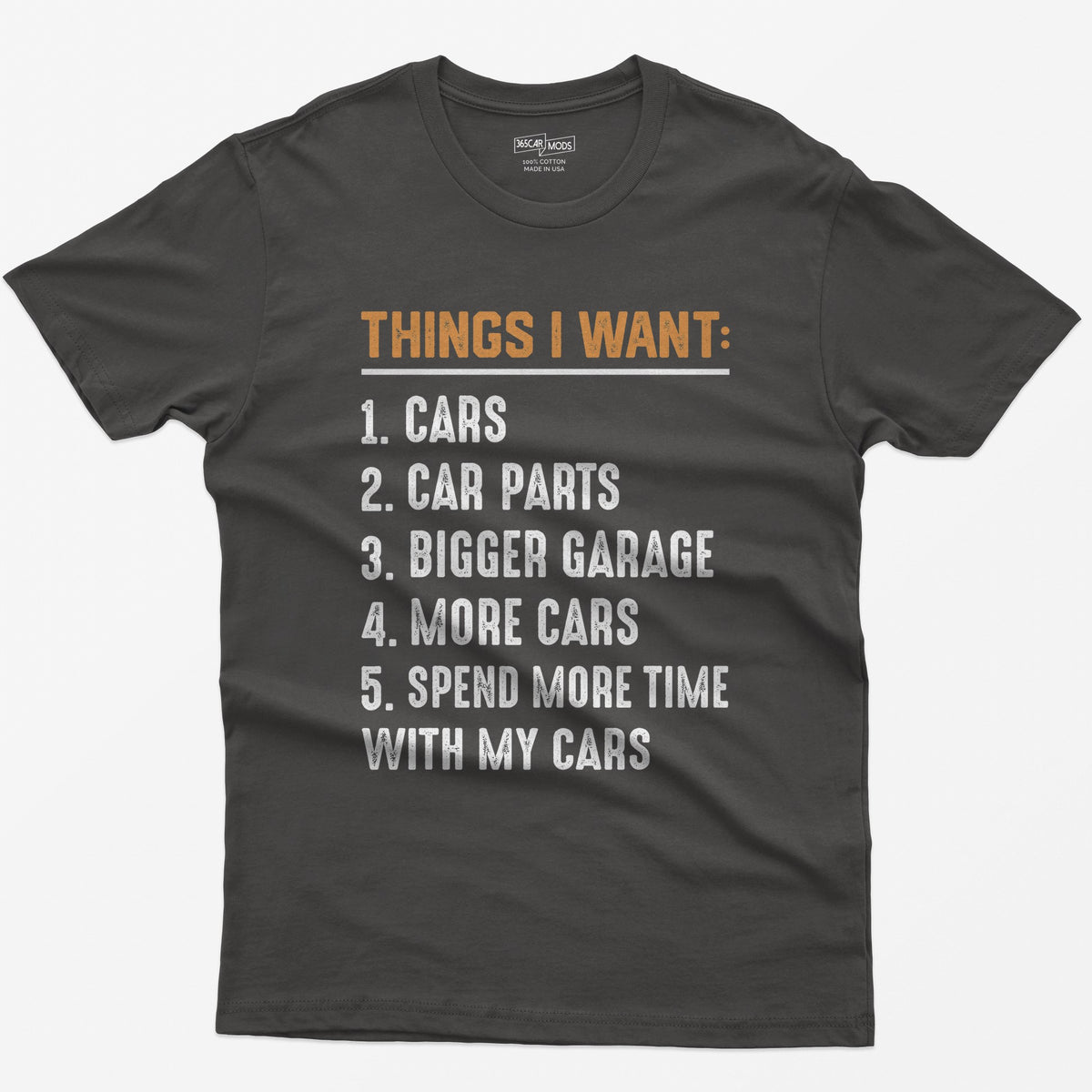 Dark Heather t-shirt with orange Things I Want heading and numbered list: cars, car parts, bigger garage, more cars, time with cars