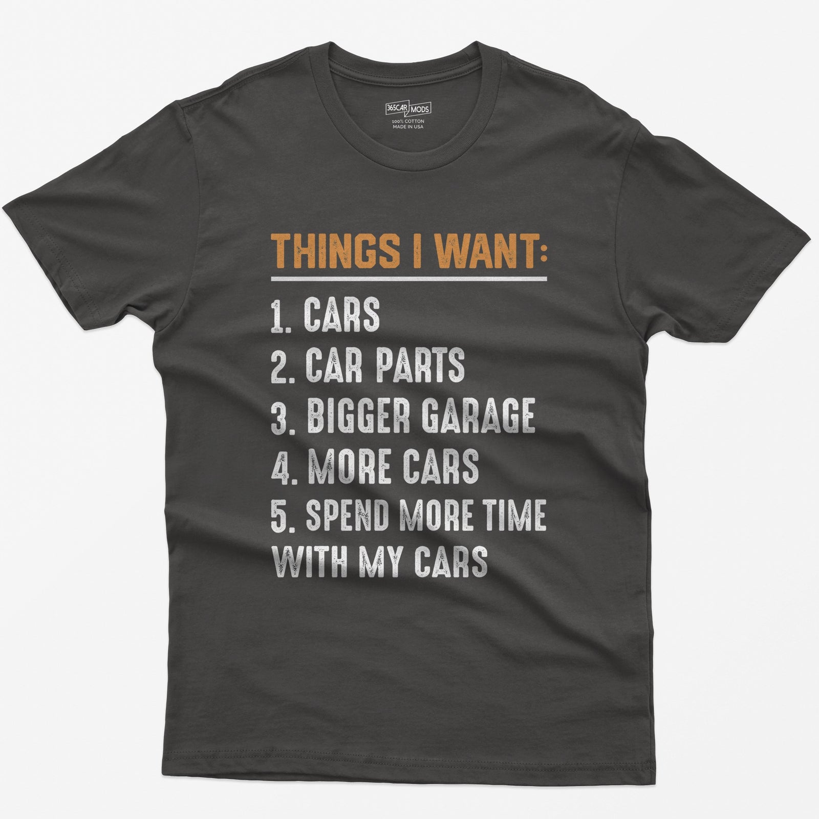 Dark Heather t-shirt with orange Things I Want heading and numbered list: cars, car parts, bigger garage, more cars, time with cars