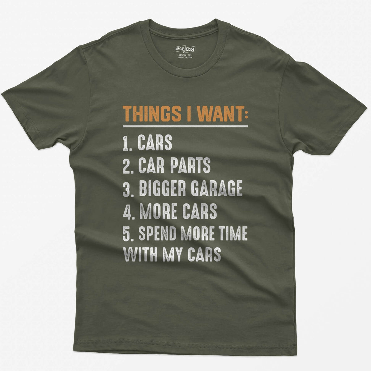 Military Green t-shirt with orange Things I Want heading and numbered list: cars, car parts, bigger garage, more cars, time with cars