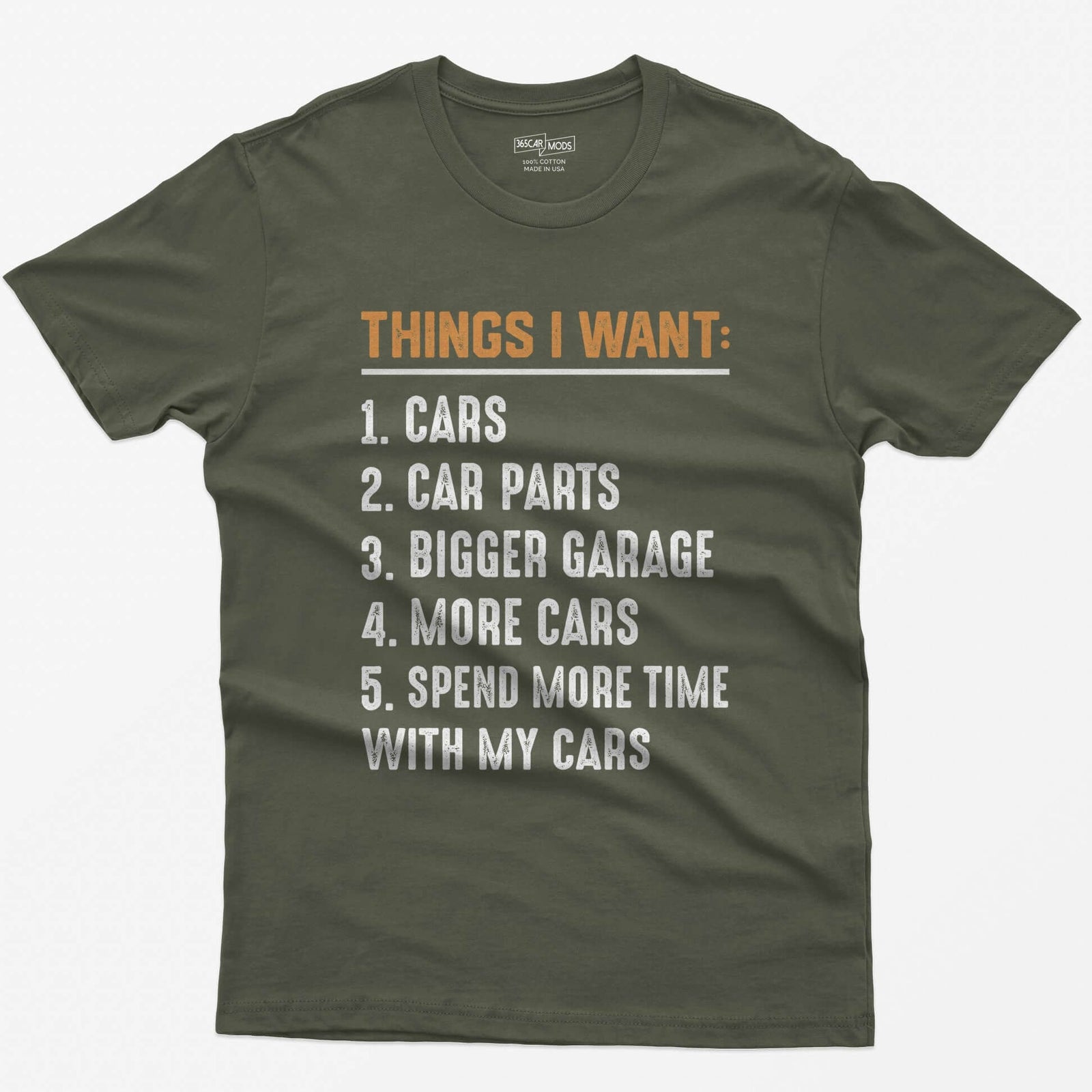 Military Green t-shirt with orange Things I Want heading and numbered list: cars, car parts, bigger garage, more cars, time with cars
