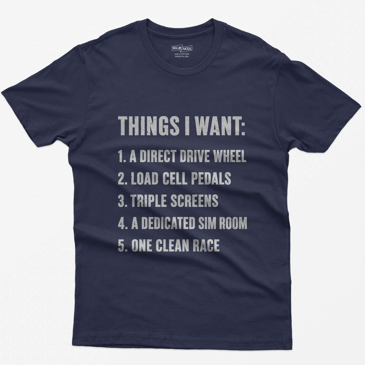 Heather Navy t-shirt with Things I Want list: direct drive wheel, load cell pedals, triple screens, sim room, one clean race